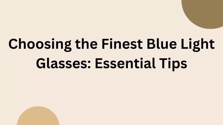 choosing the finest blue light glasses essential