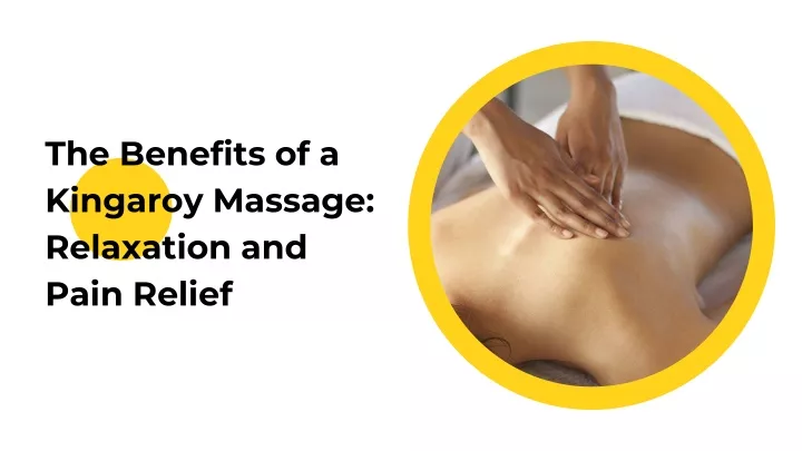 the benefits of a kingaroy massage relaxation