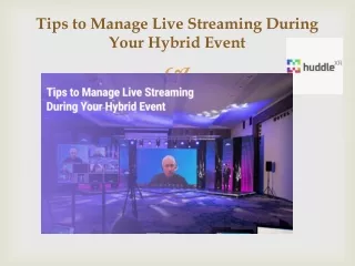 Tips to Manage Live Streaming During Your Hybrid