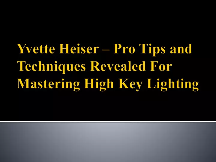 yvette heiser pro tips and techniques revealed for mastering high key lighting