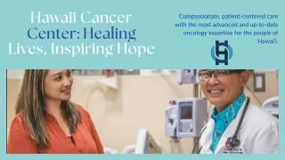 Hawaii Cancer Center Healing Lives, Inspiring Hope