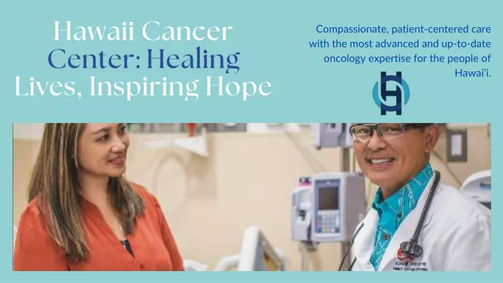 hawaii cancer center healing lives inspiring hope