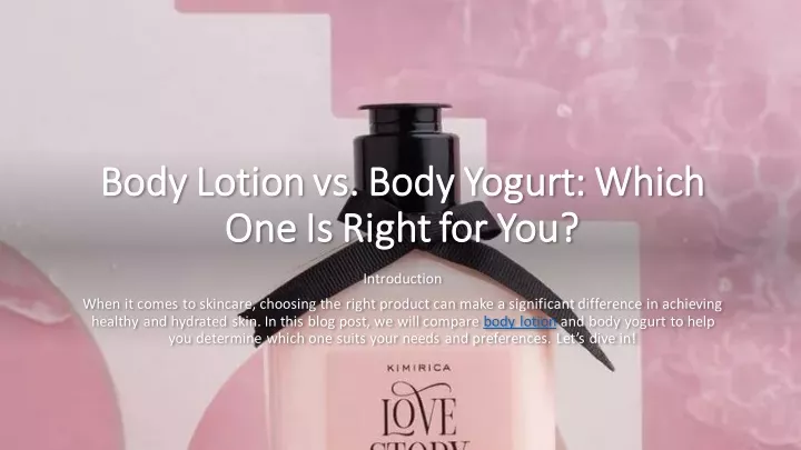 body lotion vs body yogurt which body lotion