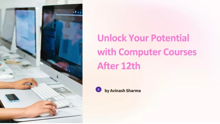 unlock your potential with computer courses after