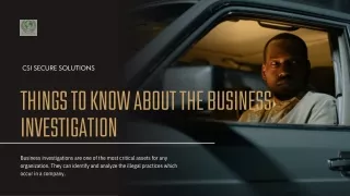 Things to know about the Business Investigation