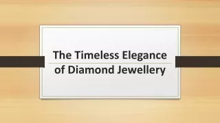 The Timeless Elegance of Diamond Jewellery