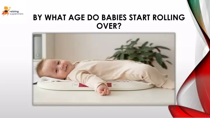 by what age do babies start rolling over