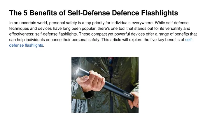 the 5 benefits of self defense defence flashlights