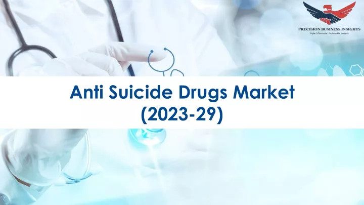 anti suicide drugs market 2023 29