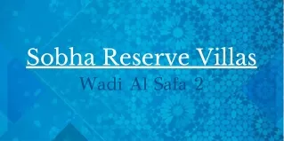 sobha reserve villas wadi al safa 2