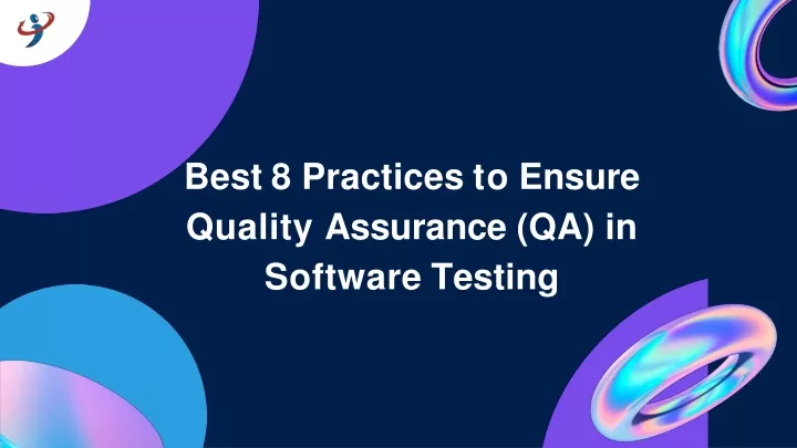 best 8 practices to ensure quality assurance qa in software testing