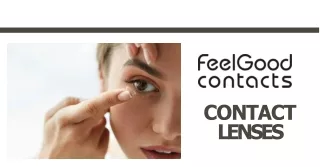 Experience Clear Vision and Comfort with Contact Lenses from Feel Good Contacts