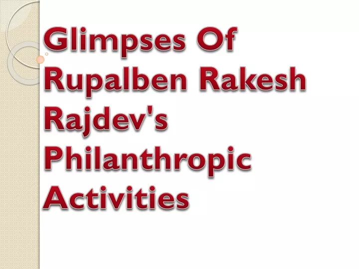 glimpses of rupalben rakesh rajdev s philanthropic activities