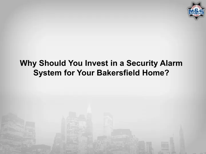 why should you invest in a security alarm system