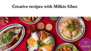 Creative recipes with Milkio Ghee