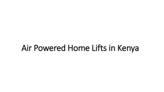 Air Powered Home Lifts in Kenya