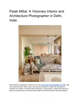 Palak Mittal_ A Visionary Interior and Architecture Photographer in Delhi, India