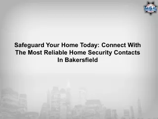 Safeguard Your Home Today Connect With The Most Reliable Home Security Contacts In Bakersfield