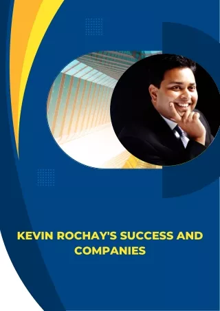 Kevin Rochay's Success and Companies