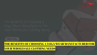 The Benefits of Choosing a Yoga Wear Manufacturer for Your Wholesale Clothing Needs