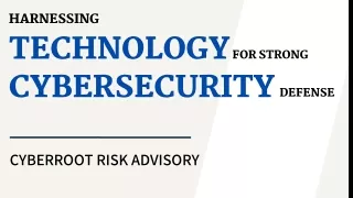 Harnessing Technology for Strong Cybersecurity Defense - Cyberroot Risk Advisory