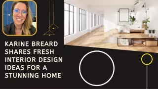 Karine Breard Shares Fresh Interior Design Ideas for a Stunning Home