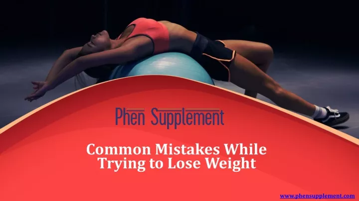 common mistakes while trying to lose weight