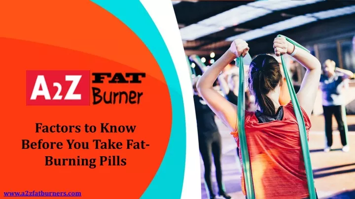 factors to know before you take fat burning pills