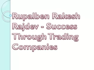 rupalben rakesh rajdev success through trading companies