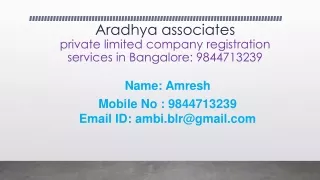 PVT LTD Company Registration Services in Bangalore: 9844713239.