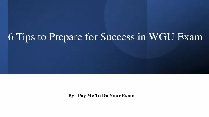 6 tips to prepare for success in wgu exam