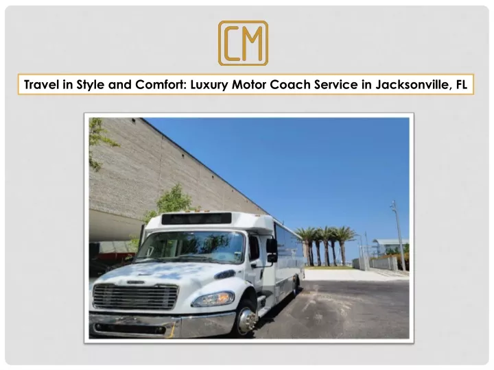 travel in style and comfort luxury motor coach