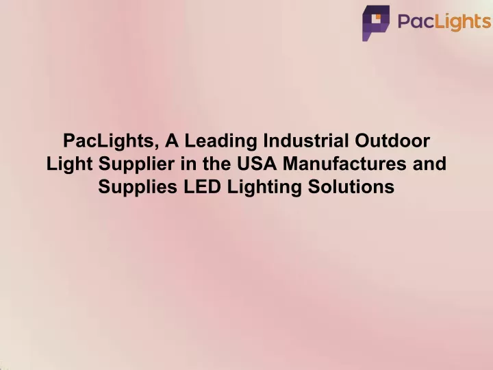 paclights a leading industrial outdoor light