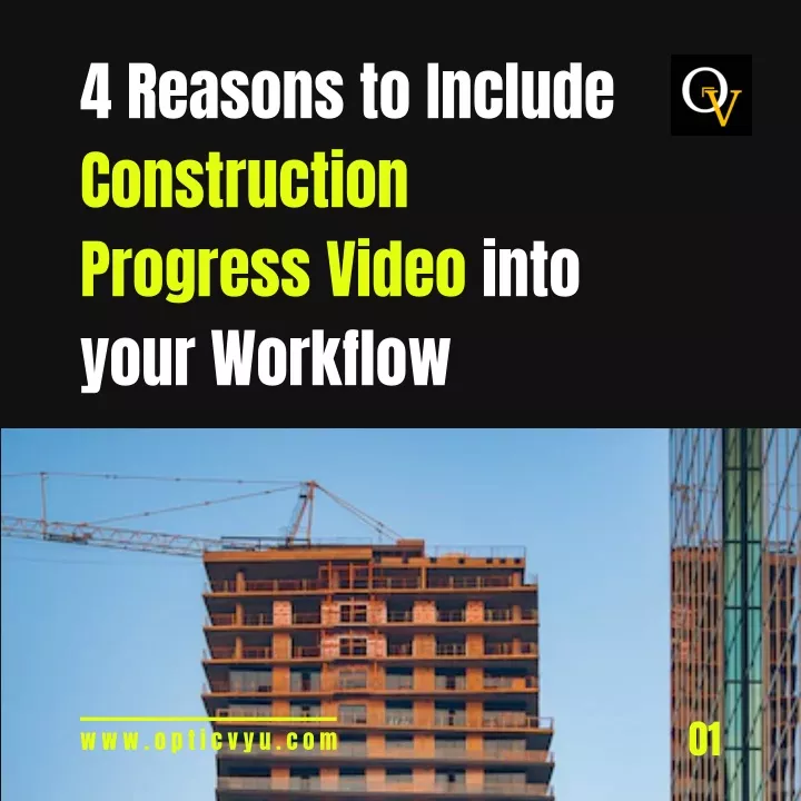 4 reasons to include construction progress video