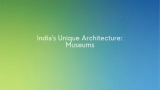 India's Unique Architecture Museums