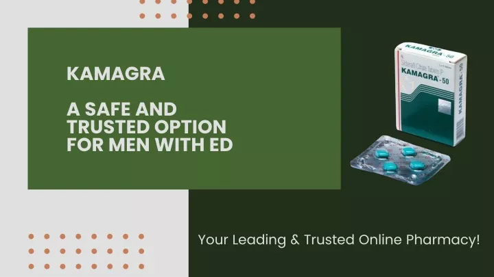 kamagra a safe and trusted option for men with ed