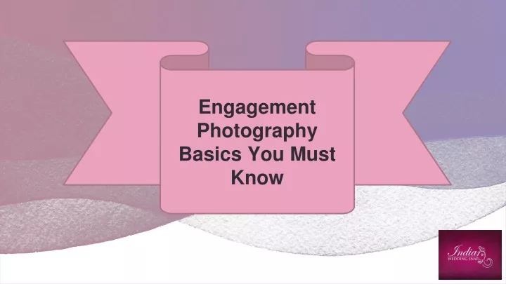 engagement photography basics you must know