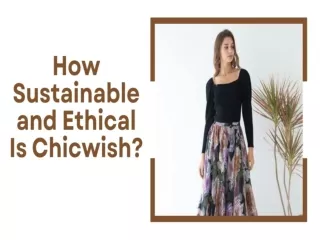 How Sustainable and Ethical Is Chicwish?