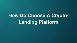 How Do Choose A Crypto-Lending Platform
