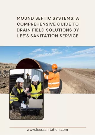 Mound Septic Systems A Comprehensive Guide to Drain Field Solutions by Lee's Sanitation Service