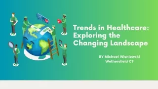 Healthcare's Changing Landscape: Trends and Perspectives