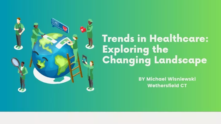 trends in healthcare exploring the changing