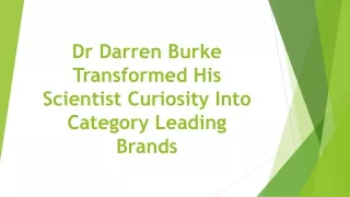 Dr Darren Burke Transformed His Scientist Curiosity Into Category Leading Brands