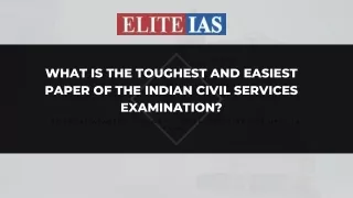 What is the toughest and easiest paper of the Indian Civil Services examination