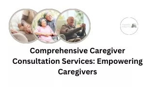 Comprehensive Caregiver Consultation Services Empowering Caregivers