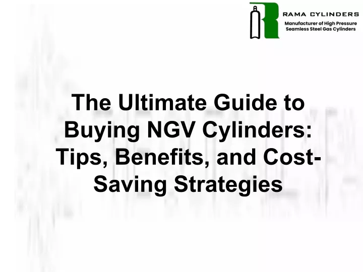 the ultimate guide to buying ngv cylinders tips