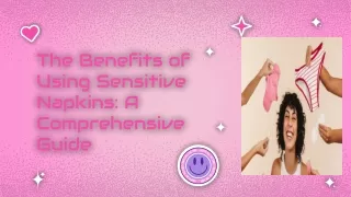 Benefits of Using Sensitive Napkins