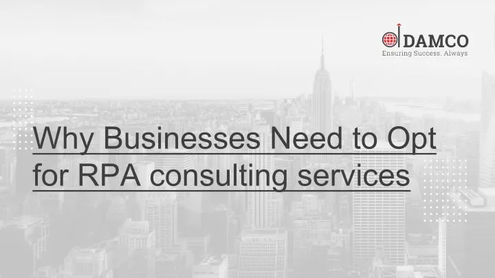 why businesses need to opt for rpa consulting