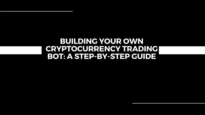 building your own cryptocurrency trading