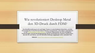 Wie revolutioniert Desktop Metal den 3D-Druck durch FDM?